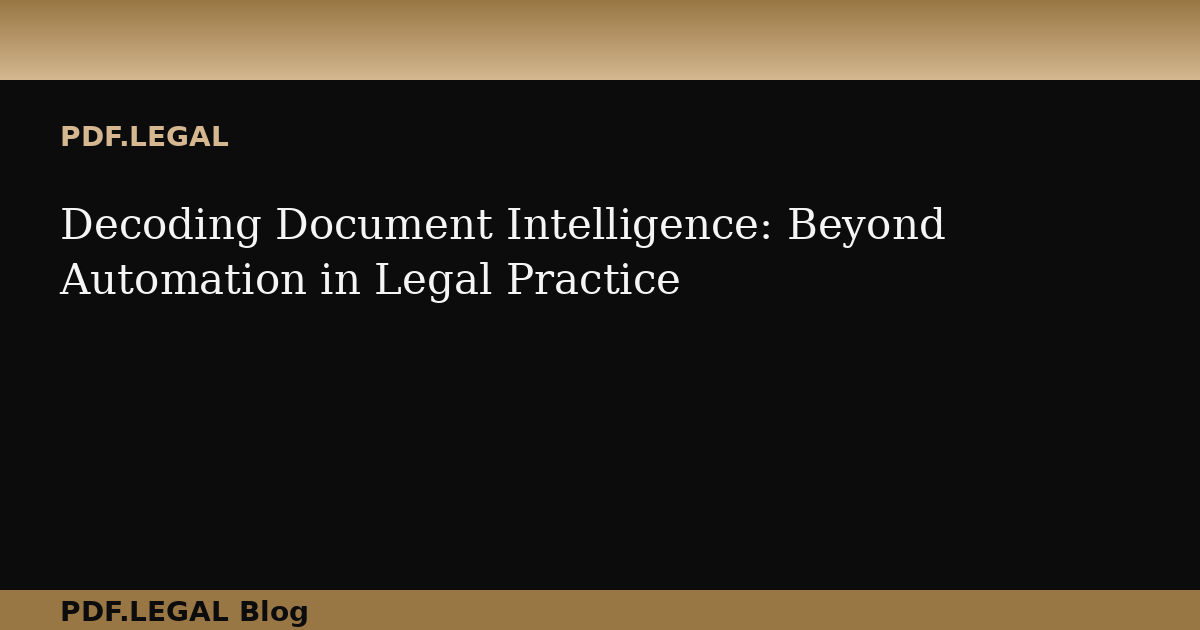 Decoding Document Intelligence: Beyond Automation in Legal Practice